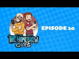 The Homebrew Guys | Episode 20