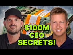 Incredible Business Strategies From A $100M CEO