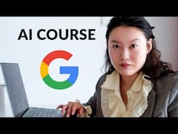 Google's 8 Hour AI Essentials Course In 15 Minutes