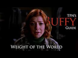 Buffy the Vampire Slayer S05E21: 'Weight of the World' Analysis & Breakdown | Passion of the Nerd