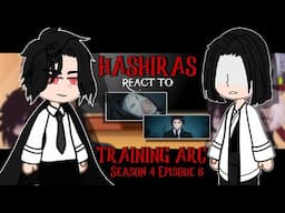 ✨|| Hashiras React to HASHIRA TRAINING ARC [EP 8] ||✨Demon Slayer