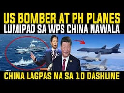 CHINA NAWALA YUNG TAPANG! US BOMBER PLANES AT PH JET LUMIPAD SA WPS! REACTION AND COMMENT