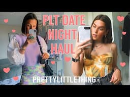 PRETTYLITTLETHING DATE NIGHT HAUL | POST LOCKDOWN❤️ | Lucy and Anna