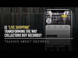 Is “Live Shopping” Transforming the Way Collectors Buy Vinyl Records? | Talking About Records