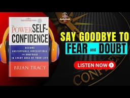 The POWER Of SELF-CONFIDENCE by Brian Tracy Audiobook | Book Summary in English