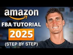 Amazon FBA For Beginners 2025 (Step by Step Tutorial)