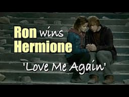 Ron Wins Hermione: 'Love Me Again'