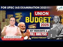 UNION BUDGET 2025-26 | DR. VIJAY AGRAWAL | UPSC CIVIL SERVICES | AFE IAS | DAILY LECTURE PODCAST