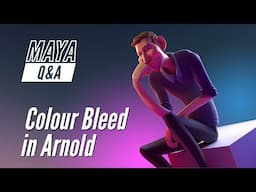 Maya Q&A - Colour Bleed in Arnold