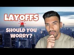 Layoffs! Should You Worry?