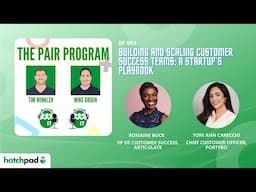 Building and Scaling Customer Success Teams: A Startup’s Playbook | The Pair Program Ep53