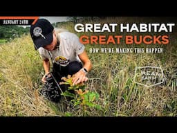 How Great Habitat Produces Great Bucks - Why we do the Work | Dream Farm w/ Bill Winke