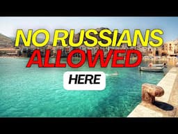 10 Countries Where Russians Are Not Welcome in 2024