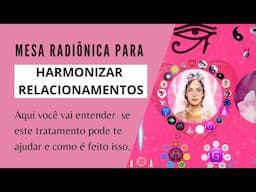 HARMONIZAR RELACIONAMENTOS COM A MESA RADIÔNICA