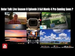 Rotor Talk Live Season 8 Episode 3 DJI Mavic 4 Pro Coming Soon ?