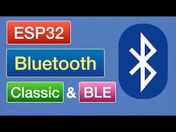 Bluetooth Classic & BLE with ESP32