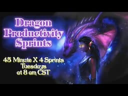 🔥🐲45-Minute X 4 Dragon Productivity Stream // 8 am CST // 4 February 2025