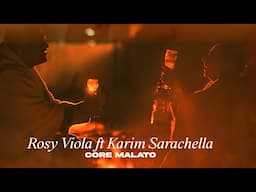 ROSY VIOLA ft. KARIM Sarachella - Core malato - (Gennaro Scuotto) video ufficiale