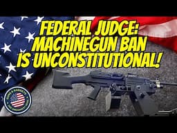 HUGE WIN! Federal Judge Rules Machinegun Ban UNCONSTITUTIONAL!!!