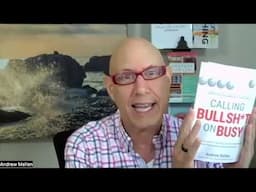 Calling Bullsh*t On Busy: Andrew's New Book on Sale May 16th 2023