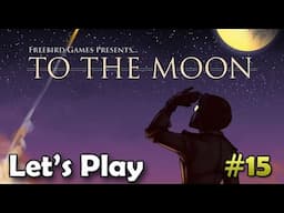 Let's Play To The Moon - Part 15 - To The Moon