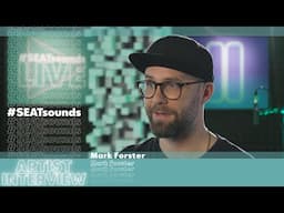 #SEATsounds LIVE Artist Interview | Mark Forster