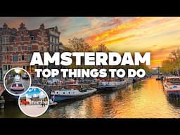 BEST THINGS TO DO IN AMSTERDAM! Must-See Attractions!