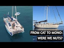 Why We Went From Catamaran to Monohull | Cat vs Mono | Sailing Kittiwake