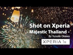 Xperia 1 VI | Shot on Xperia – Majestic Thailand – By Yusuke Okawa