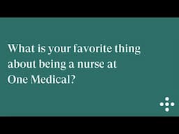 What is your favorite thing about being a nurse at One Medical?