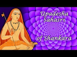 93: Upadesha Sahasri (ch18 v6-8) One Thousand Teachings of Adi Shankara