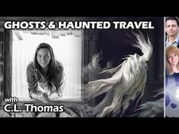 Ghost Stories and Haunted Travel Spots with C.L. Thomas