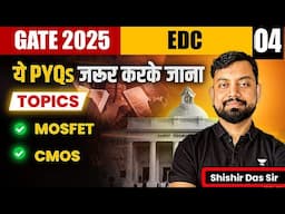 GATE 2025 EC: Electronics Devices and Circuits | ये PYQ's जरूर करके जाना | One Shot | Shishir Sir