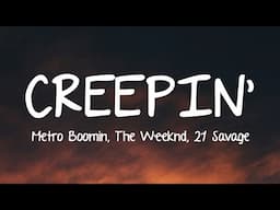 Metro Boomin, The Weeknd, 21 Savage - Creepin' (Lyrics)