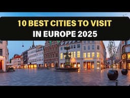 10 Best European Cities To Visit in 2025