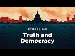 Democracy and Decision 2024 | Truth and Democracy (Ep. 1)