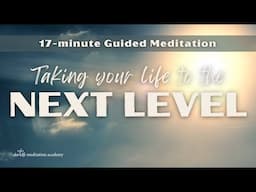 17-min Meditation on Taking Your Life To The Next Level Guided Meditation | davidji