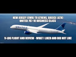 V-Log Flight Review United 787 Business Class New Jersey to Athens Greece.  My likes and dislikes