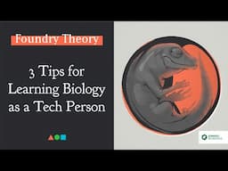 FT046 - 3 Tips for Learning Biology as a Tech Person