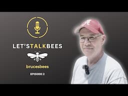 Beekeeping Chat: Talking Bees with Bruce - Episode 2