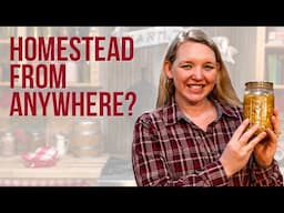 How to Homestead Anywhere | Pantry Chat