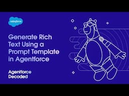 Generate Rich Text Using a Prompt Template in Agentforce | Agentforce Decoded