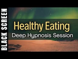 🌙 Sleep Hypnosis For Healthy Eating & Weight Loss [Black Screen] 🌙