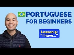 Learn Brazilian Portuguese // Lesson 9: "I have..."