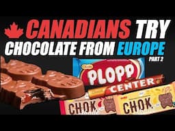 Canadians Try Chocolate From Europe! Part 2