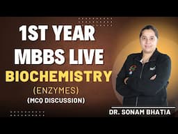 1st Year MBBS | Biochemistry || (ENZYMES) | Dr. Sonam Bhatia