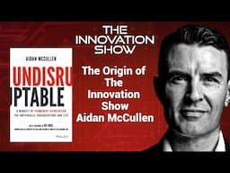 Aidan McCullen - The True Origin of The Innovation Show