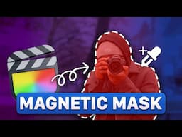 Magnetic Mask in Final Cut Pro 11 (Masking Without Going Crazy)