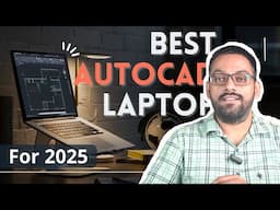 Watch this before you buy an AutoCAD laptop [2025 update]