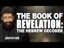 The Book Of Revelation: The Hebrew Decoder | Jonathan Cahn Sermon